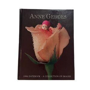 Anne Geddes Datebook by Anne Geddes 1996 Unused - Hardcover